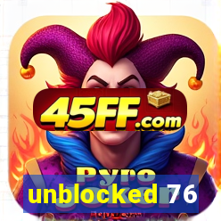 unblocked 76